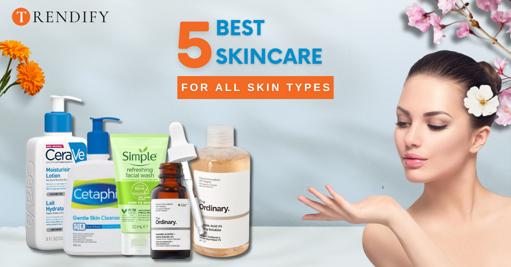 5 Best Skin Care Products, Suitable for All Skin Type
